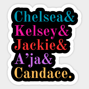 Chelsea& Kelsey& Jackie& A'ja& Candace. Sticker